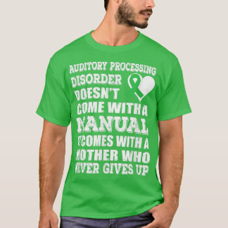 Auditory Processing DisorderGreen Ribbon Awareness T-Shirt
