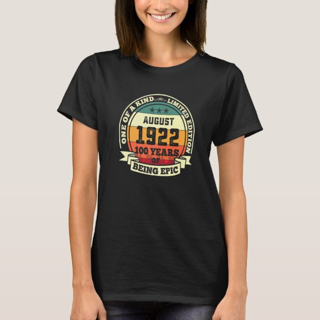 August 1922 100th Birthday  100 Years Of Being Epi T-Shirt (Front)