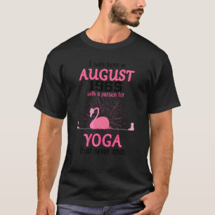 August 1965 With A Passion For Yoga That Never End T-Shirt