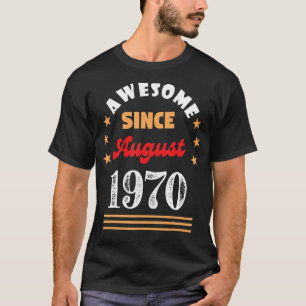 August 1970 Birthday Awesome Since 1970 August Vin T-Shirt