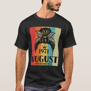 August 1971 Birthday Girl Messy Bun Happy Birthday T-Shirt
