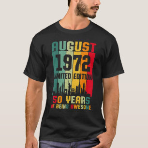 August 1972 50 Years Of Being Awesome 50th Birthda T-Shirt