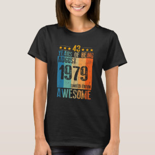 August 1979  43 Year Of Being Awesome T-Shirt
