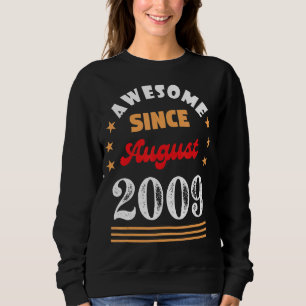 August 2009 Birthday Awesome Since 2009 August Vin Sweatshirt