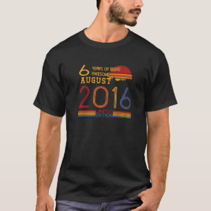 August 2016  6th Birthday  6 Years Old T-Shirt