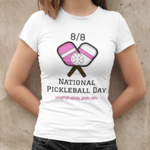 August 8th is National Pickleball Day  T-Shirt