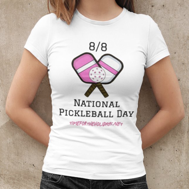 August 8th is National Pickleball Day  T-Shirt (Creator Uploaded)