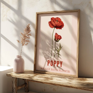 August Birth Flower Poppy Birthday Poster