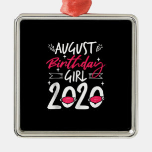 August Birthday Quarantine Gift Women Her Girl Metal Ornament
