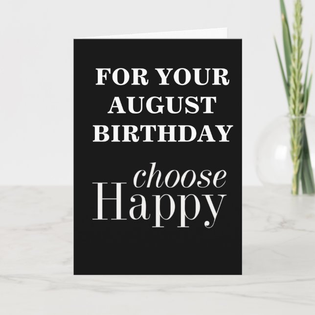 **AUGUST BIRTHDAY WISHES** SAY CHOSE "HAPPY" CARD (Front)