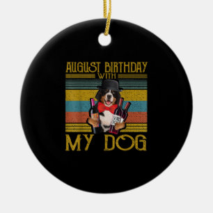 August Birthday With My Bemese Moutain Dog 2020 Ceramic Ornament