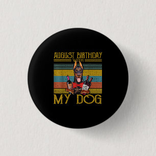 August Birthday With My Doberman Pinscher Dog 2020 3 Cm Round Badge