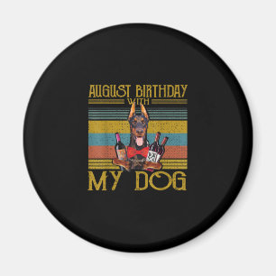 August Birthday With My Doberman Pinscher Dog 2020 Magnet