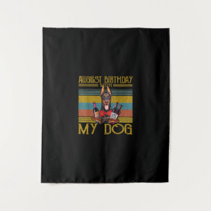 August Birthday With My Doberman Pinscher Dog 2020 Tapestry