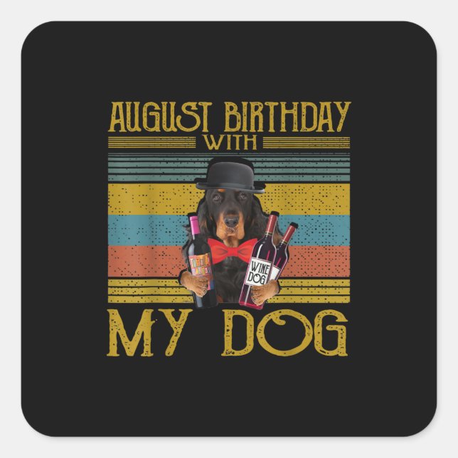 August Birthday With My Gordon Setter Dog 2020 Square Sticker (Front)