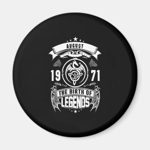 August Gift 1971 The Birth Of The Legends Magnet