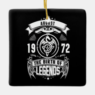 August Gift 1972 The Birth Of The Legends Ceramic Ornament