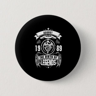 August Gift 1989 The Birth Of The Legends 6 Cm Round Badge