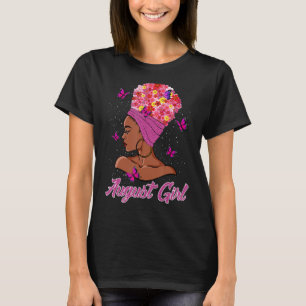 August Girl Leo Virgo Floral Birthday Women Girls  T-Shirt