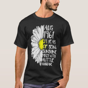 AUGUST Girl Made In 1961 59th Sunshine Hurricane B T-Shirt