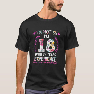 August Girls 1966 55 Birthday 55 Years Old I'm Not T-Shirt