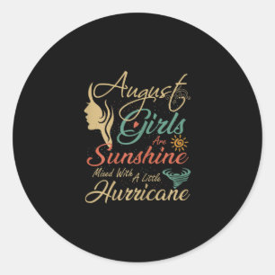 August Girls Are Sunshine August Birthday Gift Classic Round Sticker
