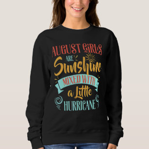 August Girls Are Sunshine Mixed With A Little Hurr Sweatshirt