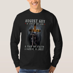 August Guy A Child Of God A Man Of Faith A Warrior T-Shirt