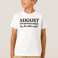 August Is My Birthday T-Shirt
