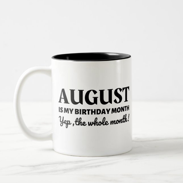 August Is My Birthday Two-Tone Coffee Mug (Left)