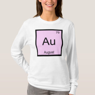 August Name Chemistry Element Periodic Table T-Shirt
