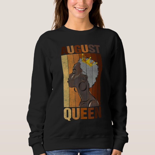 August Queen Birthday African American Black Woman Sweatshirt (Front)