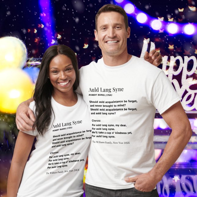 Auld Lang Syne Lyrics New Year Party Personalized T-Shirt (A t-shirt featuring the first verse and chorus of "Old Lang Syne", ideal for New Year celebrations)