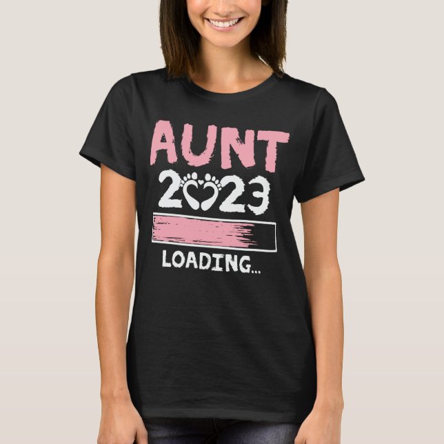 Aunt 2023 Loading Funny Future New Aunt to be T-Shirt (Front)