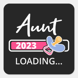 Aunt 2023 Loading I - Promoted To Auntie Square Sticker