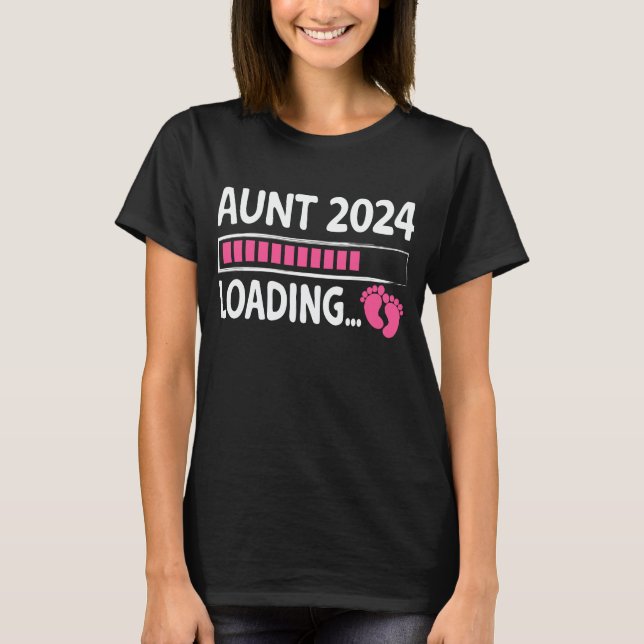 Aunt 2024 Loading Funny Future New Aunt to be T-Shirt (Front)