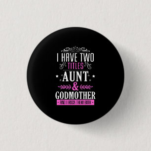 Aunt And Godmother 3 Cm Round Badge