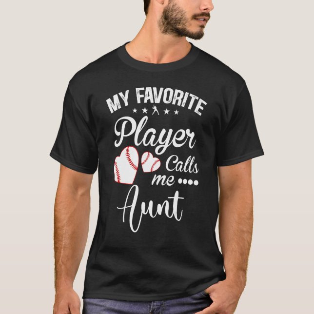 Aunt Baseball My Favourite Player Calls Me Aunt T-Shirt (Front)