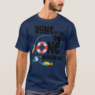 Aunt Big One 1yearold Boy Fishing Birthday 123 T-Shirt