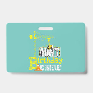 Aunt Birthday Crew Construction Birthday Party ID Badge
