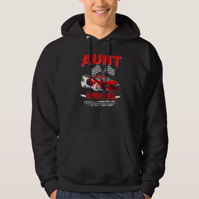 Aunt Birthday Crew Race Car Racing Car Driver Hoodie (Front)