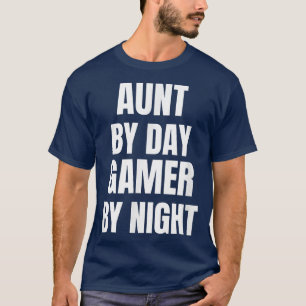 Aunt By Day Gamer By Night T-Shirt