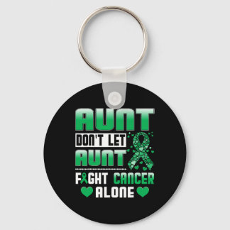 Aunt Don't Let Aunt Fight Cancer Alone Bile Duct C Key Ring