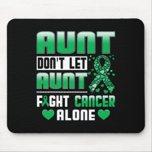 Aunt Don't Let Aunt Fight Cancer Alone Bile Duct C Mouse Pad