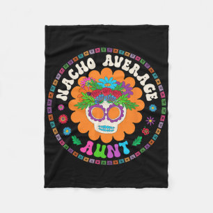 Aunt Funny Meme Saying Nacho Average Aunt Cinco De Fleece Blanket
