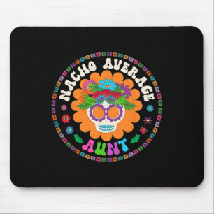 Aunt Funny Meme Saying Nacho Average Aunt Cinco De Mouse Pad