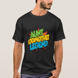 Aunt Godmother Legend Favourite Aunt Family Baptis T-Shirt