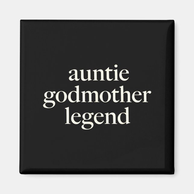 Aunt Godmother Legend Funny Godparent S Gift Aunt  Magnet (Front)