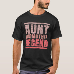 Aunt Godmother Legend - New Promoted Aunty Auntie T-Shirt