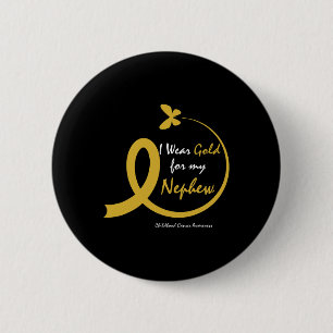 Aunt I Wear Gold For My Nephew Childhood Cancer Aw 6 Cm Round Badge